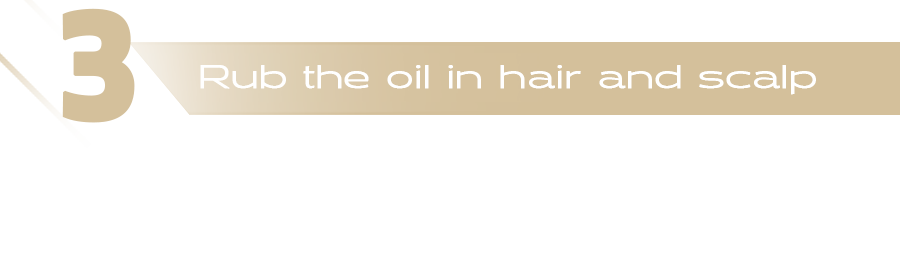 Miniature of a text statement: 3 - Rub the oil in hair and scalp